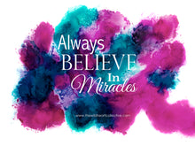 Load image into Gallery viewer, Custom Design: Always Believe In Miracles (Inspirational Quote)