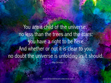 Load image into Gallery viewer, Custom Design: You Are A Child Of The Universe ... (Inspirational Quote)