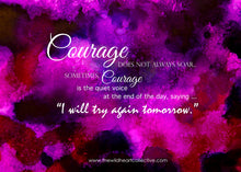 Load image into Gallery viewer, Custom Design: Courage Does Not Always Soar ...  (Inspirational Quote)
