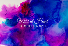 Load image into Gallery viewer, Custom Design: Wild at Heart, Beautiful in Spirit (Inspiration)