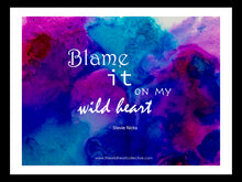 Load image into Gallery viewer, Custom Design: Blame It On My Wild Heart - Stevie Nicks (Song Lyric Quote)